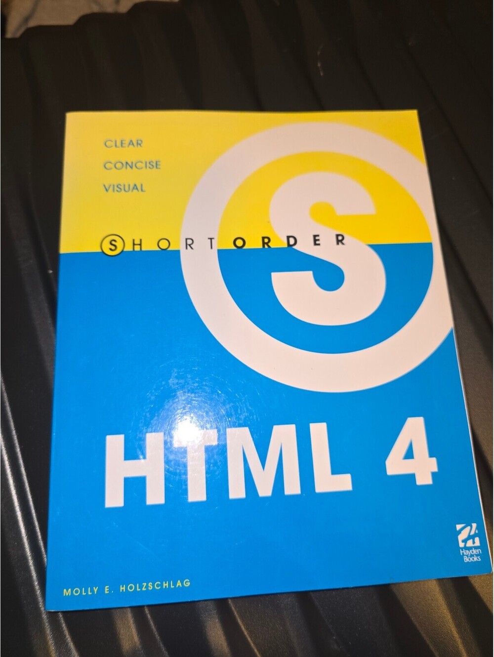 Short Order HTML 4 Molly E Holzschlag Hayden Books 1999 Paperback Programming